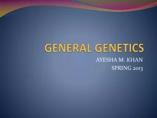 GENERAL GENETICS