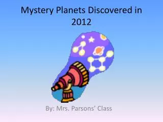 Mystery Planets Discovered in 2012