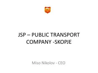 JSP – PUBLIC TRANSPORT COMPANY -SKOPJE