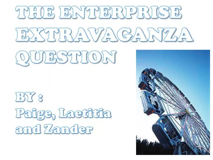 the enterprise extravaganza question by paige laetitia and zander