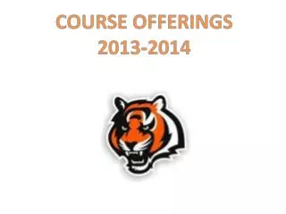 COURSE OFFERINGS 2013-2014