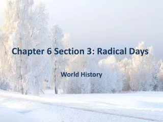 Chapter 6 Section 3: Radical Days
