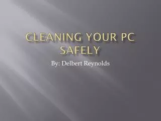 Cleaning Your PC Safely
