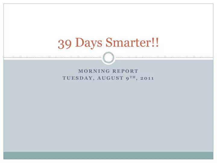39 days smarter