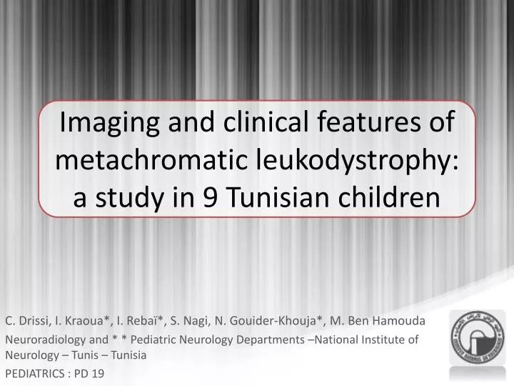 imaging and clinical features of metachromatic leukodystrophy a study in 9 tunisian children