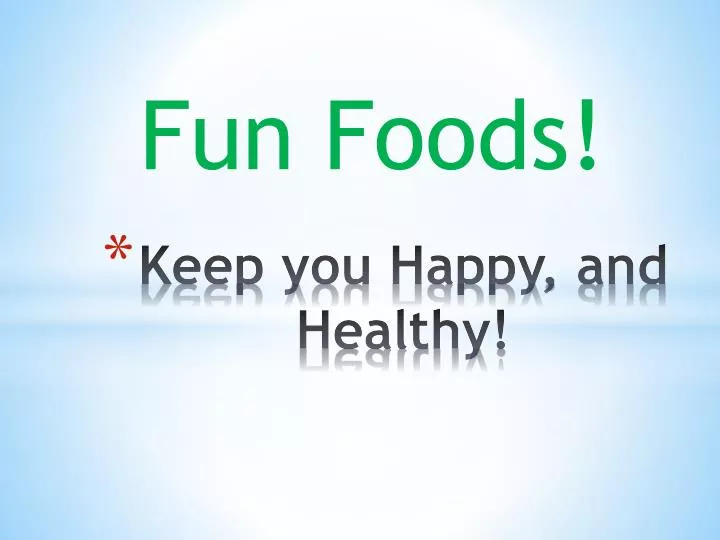 keep you happy and healthy