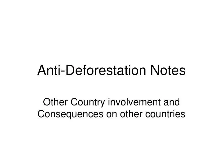 anti deforestation notes