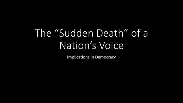 the sudden death of a nation s voice