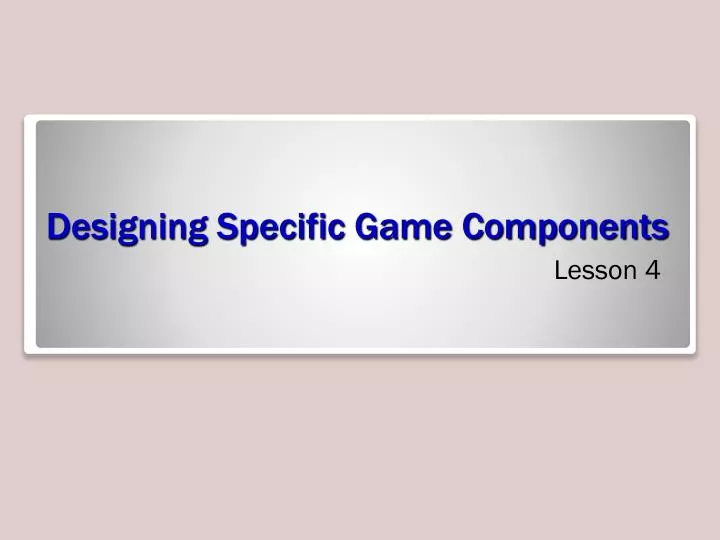 designing specific game components