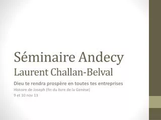 Séminaire Andecy Laurent Challan-Belval