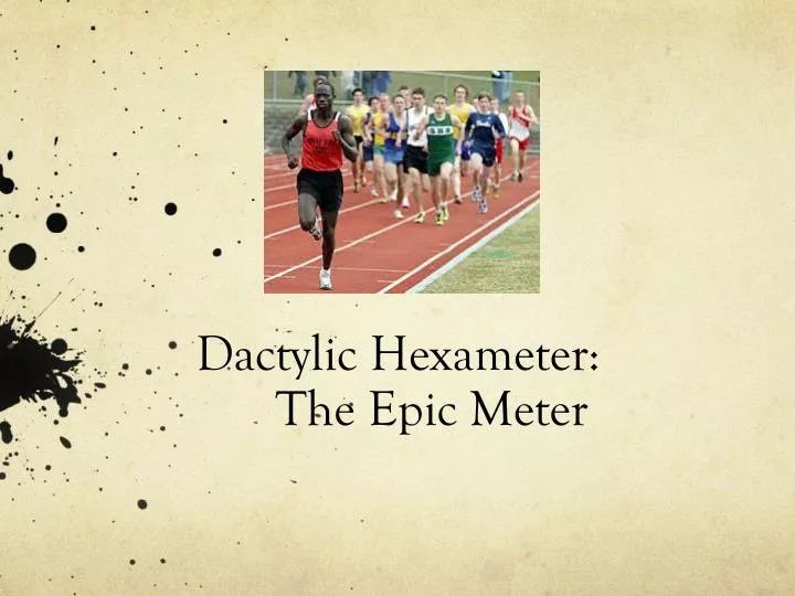 dactylic hexameter the epic meter