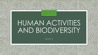Human activities and biodiversity