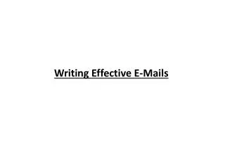 Writing Effective E-Mails