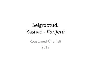 selgrootud k snad porifera