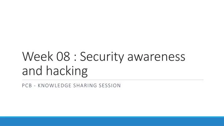 week 08 security awareness and hacking