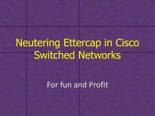 Neutering Ettercap in Cisco Switched Networks