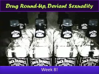 Drug Round-Up, Deviant Sexuality