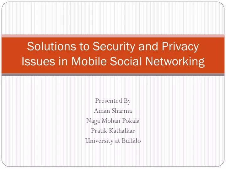solutions to security and privacy issues in mobile social networking