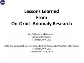 Lessons Learned From On-Orbit Anomaly Research On-Orbit Anomaly Research NASA IV&amp;V Facility