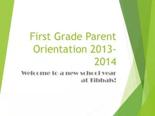 First Grade Parent Orientation 2013-2014