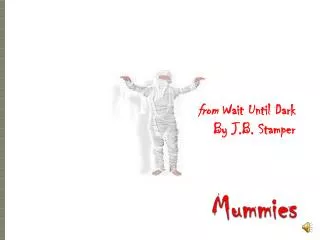 Mummies