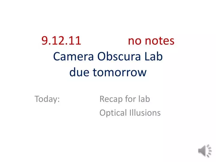 9 12 11 no notes camera obscura lab due tomorrow