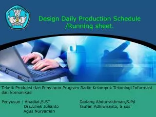 Design Daily Production Schedule /Running sheet.