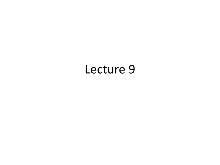 lecture 9