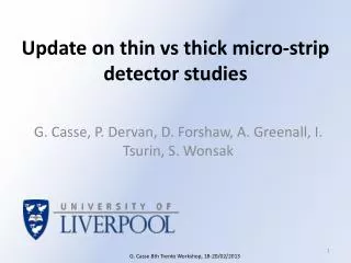 Update on thin vs thick micro-strip detector studies