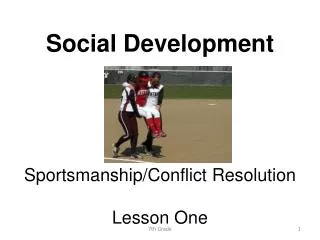 Social Development Sportsmanship/Conflict Resolution Lesson One