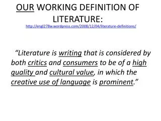 OUR WORKING DEFINITION OF LITERATURE: