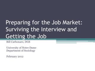 Preparing for the Job Market: Surviving the Interview and Getting the Job