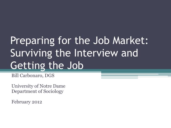 preparing for the job market surviving the interview and getting the job