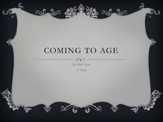 Coming to age
