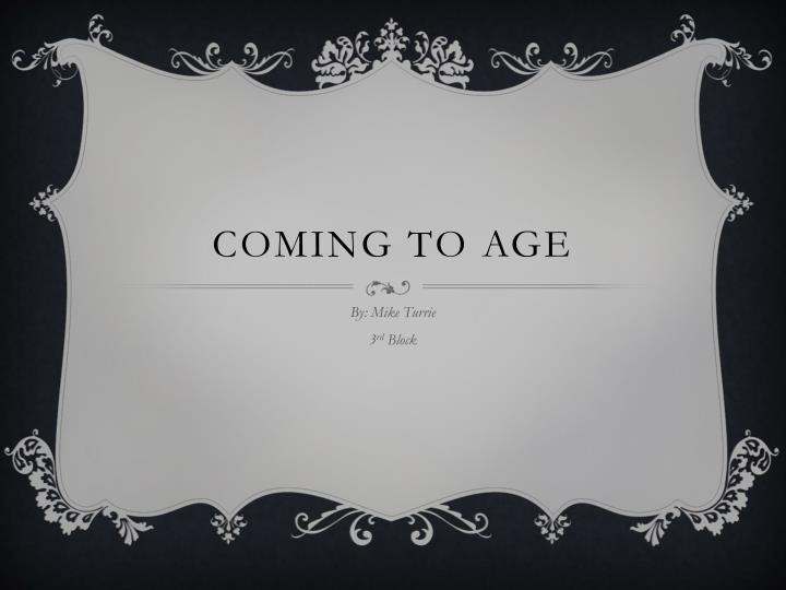 coming to age