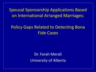 Dr. Farah Merali University of Alberta