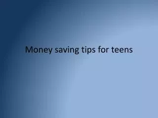 Money saving tips for teens