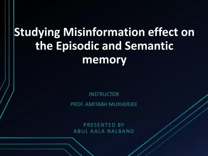 studying misinformation effect on the episodic and semantic memory