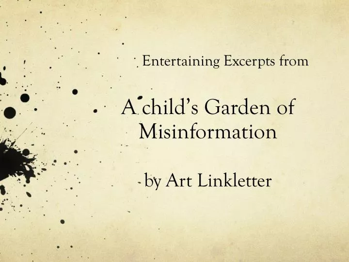 entertaining excerpts from a child s garden of misinformation by art linkletter