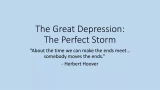 The Great Depression: The Perfect Storm