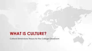 WHAT IS CULTURE?