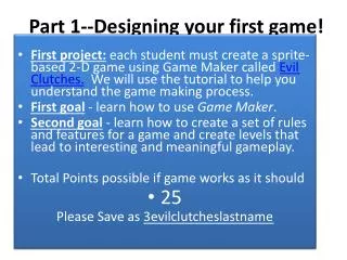 Part 1--Designing your first game!