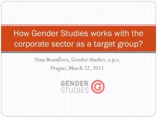 How Gender Studies works with the corporate sector as a target group?