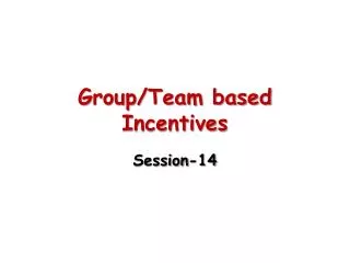 Group/Team based Incentives