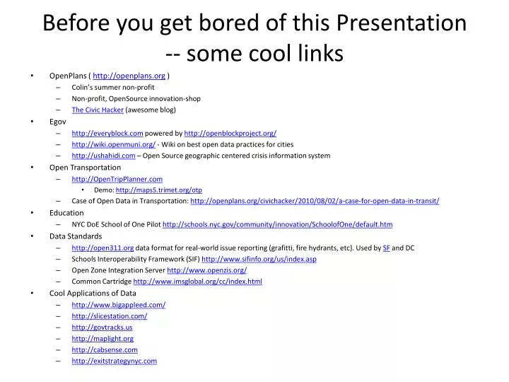 before you get bored of this presentation some cool links