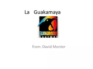 La 	Guakamaya