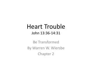 Heart Trouble John 13:36-14:31