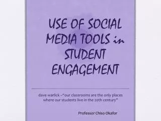 USE OF SOCIAL MEDIA TOOLS in STUDENT ENGAGEMENT