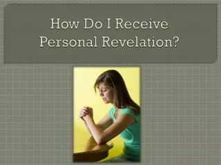 How Do I Receive Personal Revelation?