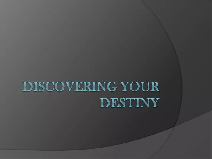 discovering your destiny